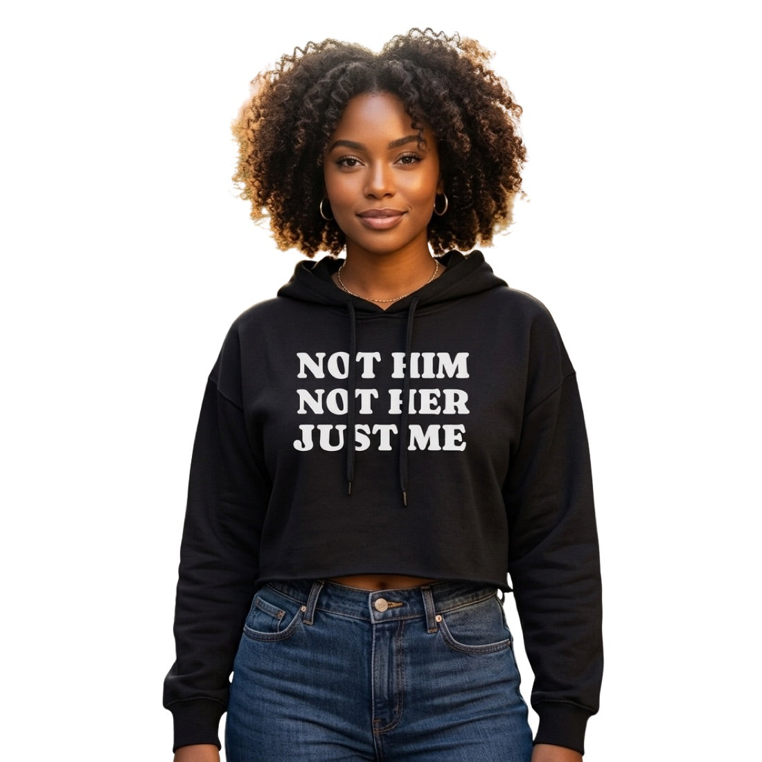 Person wearing a Not Him, Not Her, Just Me hoodie