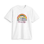 Pride Isn't a Season — It's a Life T-Shirt