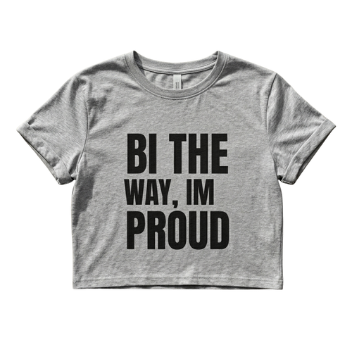 Bi The Way I’m Proud Crop Tee — Women’s LGBTQ+ Pride Shirt