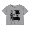 Bi The Way, I'm Proud l Crop Top