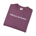Different, Not Broken - T-Shirt