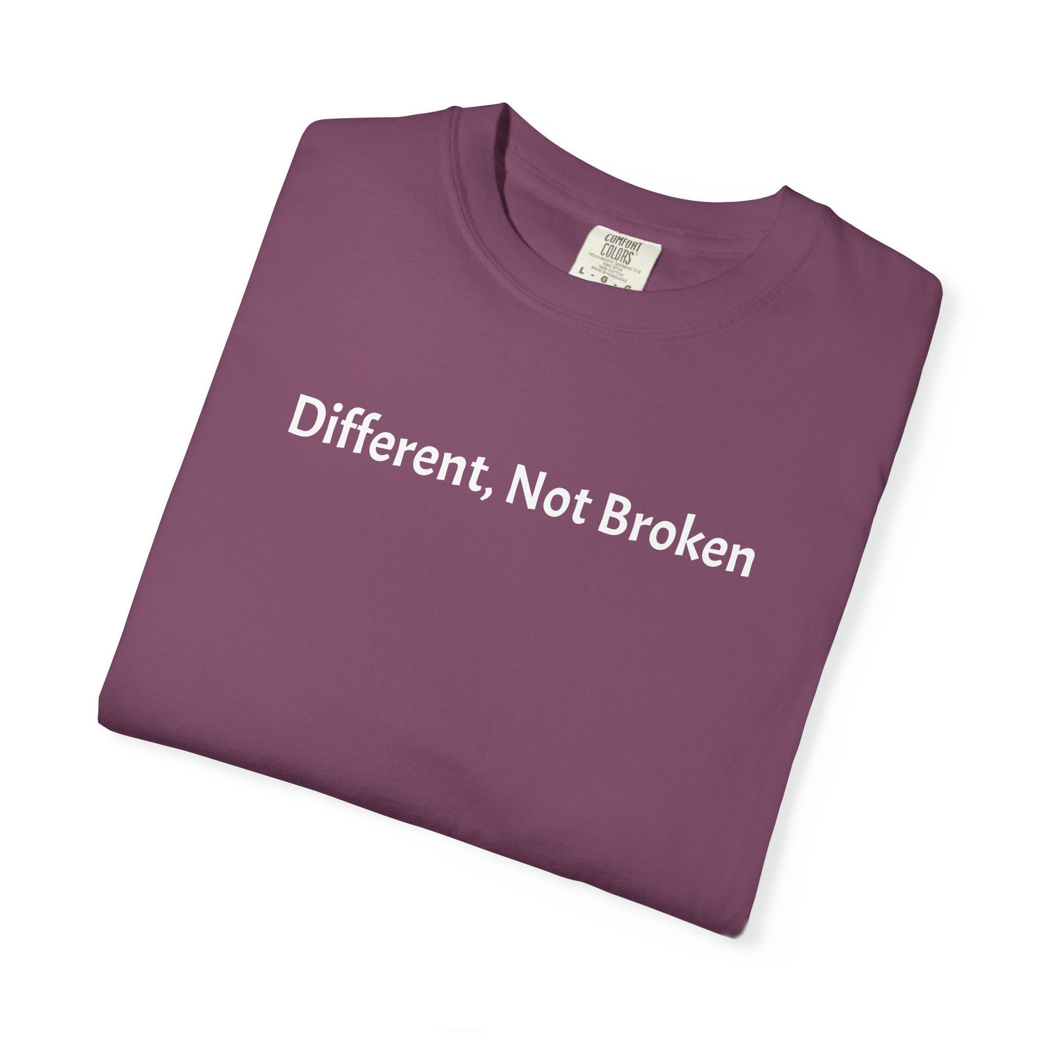 Different, Not Broken - T-Shirt