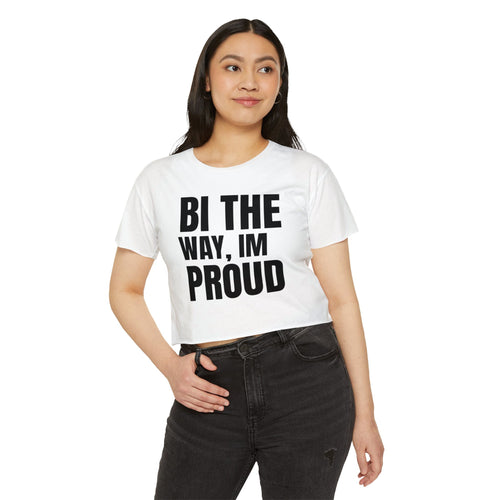 Bi The Way, I'm Proud l Crop Top