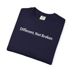 Different, Not Broken - T-Shirt