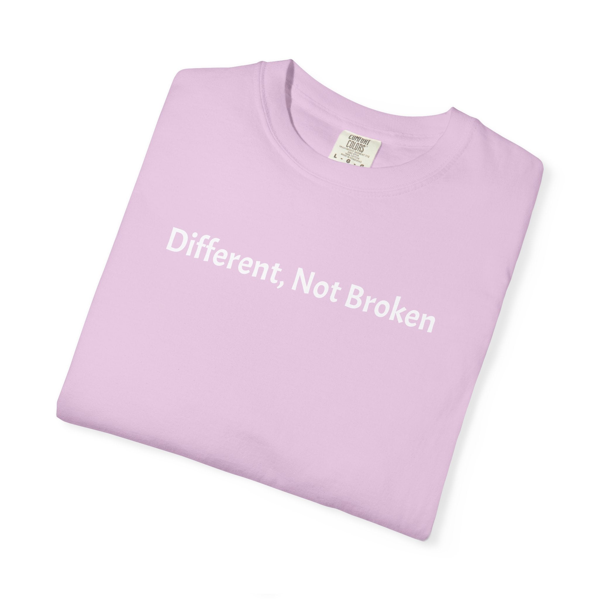 Different, Not Broken - T-Shirt