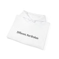 Different, Not Broken Hoodie — Mental Health Awareness Pullover