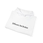 Different, Not Broken Hoodie — Mental Health Awareness Pullover
