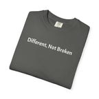 Different, Not Broken - T-Shirt