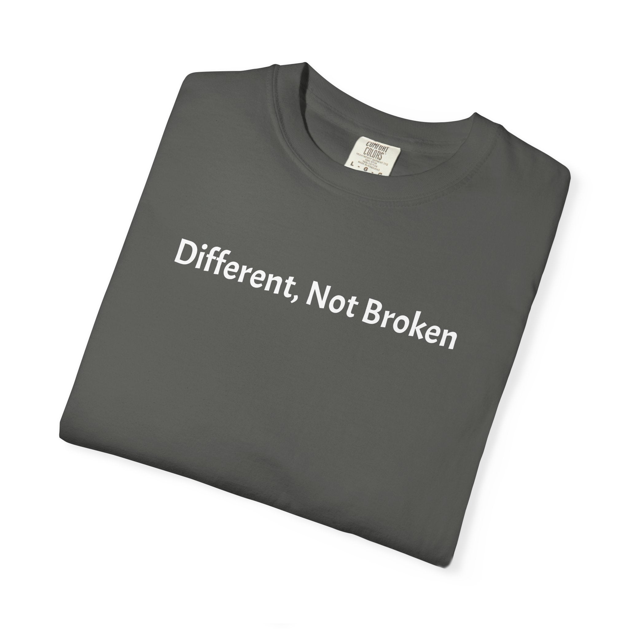 Different, Not Broken - T-Shirt