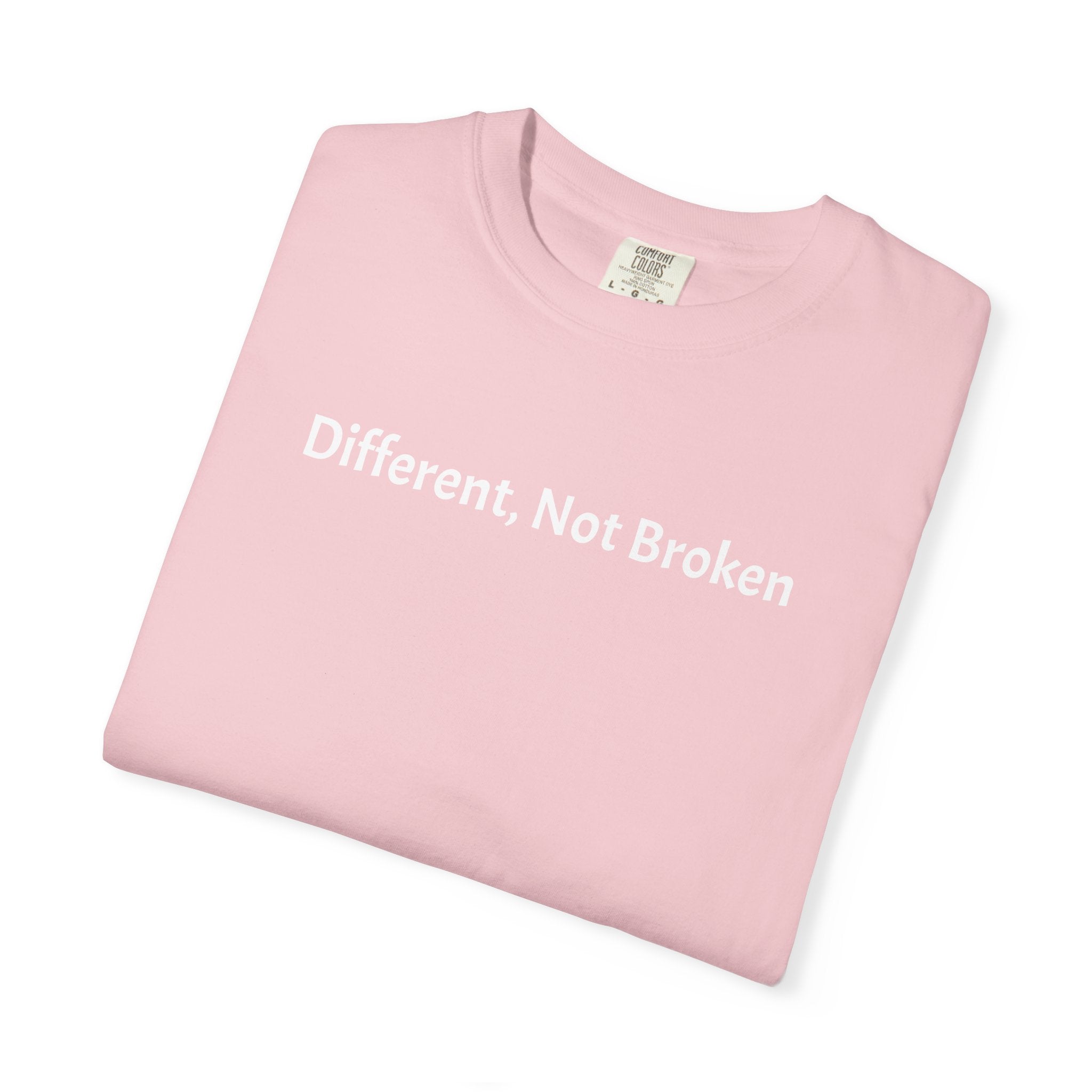 Different, Not Broken - T-Shirt