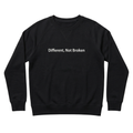 Different, Not Broken Women's Crewneck Sweatshirt — Lightweight French Terry