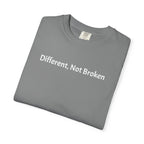 Different, Not Broken - T-Shirt